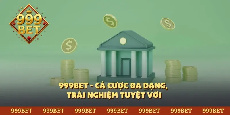 999Bet - Cá cược đa dạng, trải nghiệm tuyệt vời