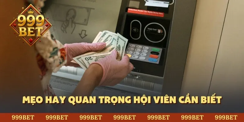 Mẹo hay quan trọng hội viên cần biết